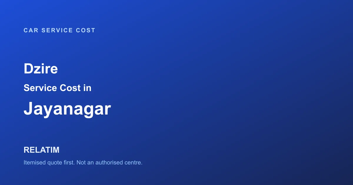 Dzire Service Cost in Jayanagar, Bangalore
